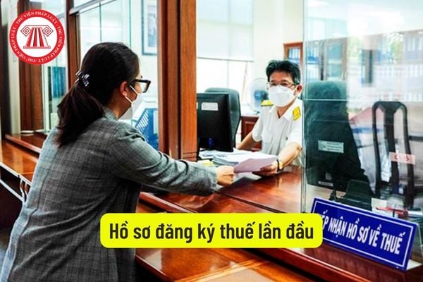 Hồ sơ đăng ký thuế lần đầu