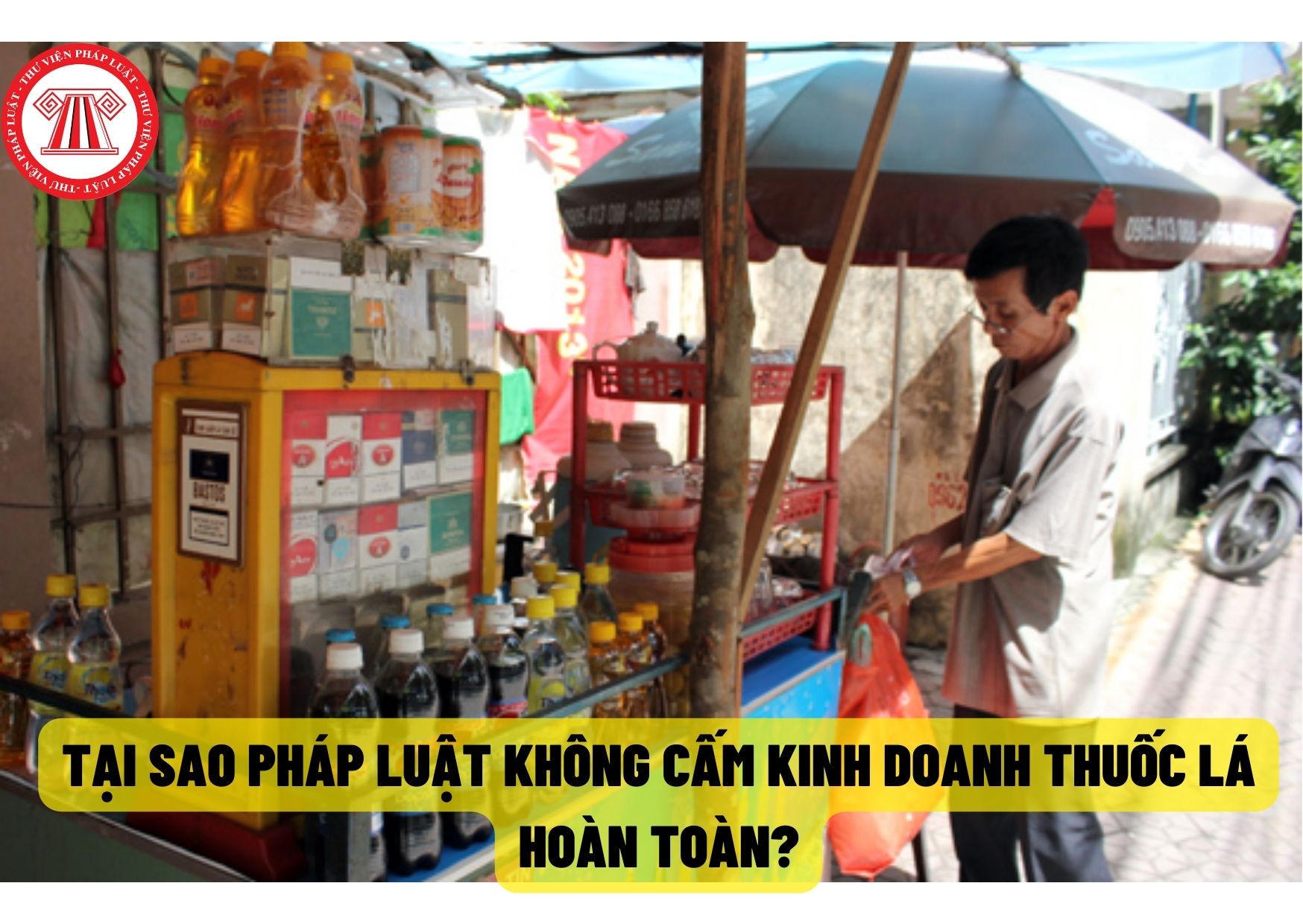 Tại sao pháp luật không cấm kinh doanh thuốc lá hoàn toàn? Điều kiện để được kinh doanh thuốc lá tại Việt Nam?