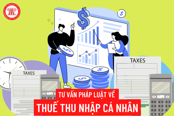 Tư vấn pháp luật về thuế thu nhập cá nhân