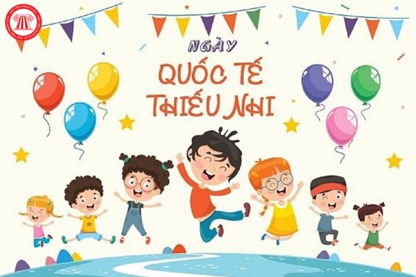 Stt, cap ngày 1 tháng 6? Tổng hợp stt về ngày 1 tháng 6 ngày Quốc tế thiếu nhi hài hước? 