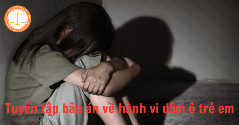 Tuyển tập bản án về hành vi dâm ô trẻ em